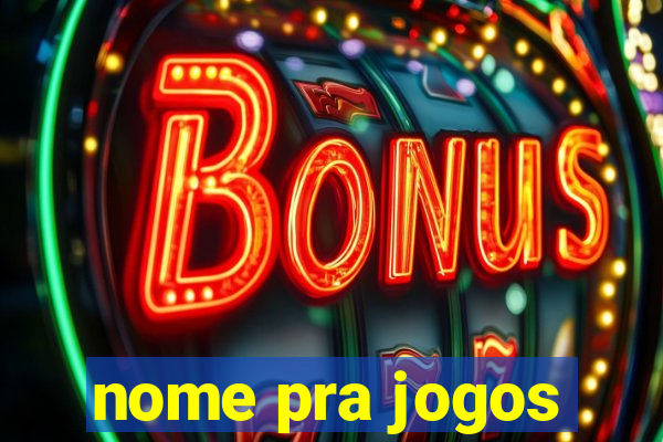 nome pra jogos